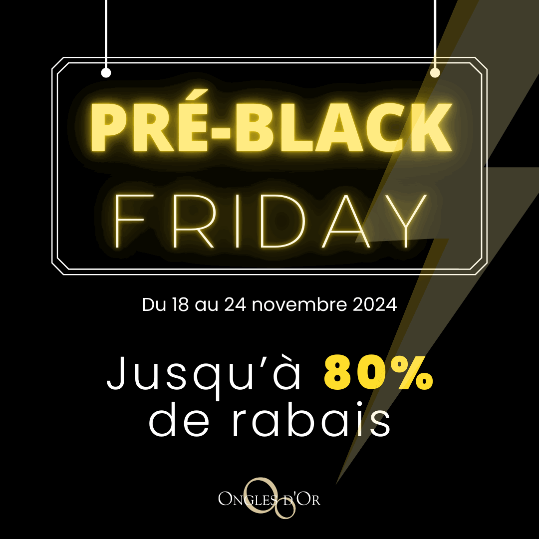 Pré Black Friday Ongles d'Or